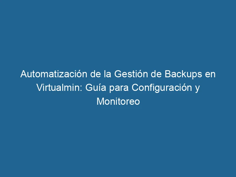 Automatisierung der Backup-Verwaltung in VirtualMin-Guide-for-Configuration-and-Monitoring-2-2527049