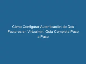 So konfigurieren Sie die Zwei-Faktor-Authentifizierung in VirtualMin. Komplette Schritt-für-Schritt-Anleitung 3-6097408