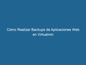 como-realizar-backups-de-aplicaciones-web-en-virtualmin-3-5606935