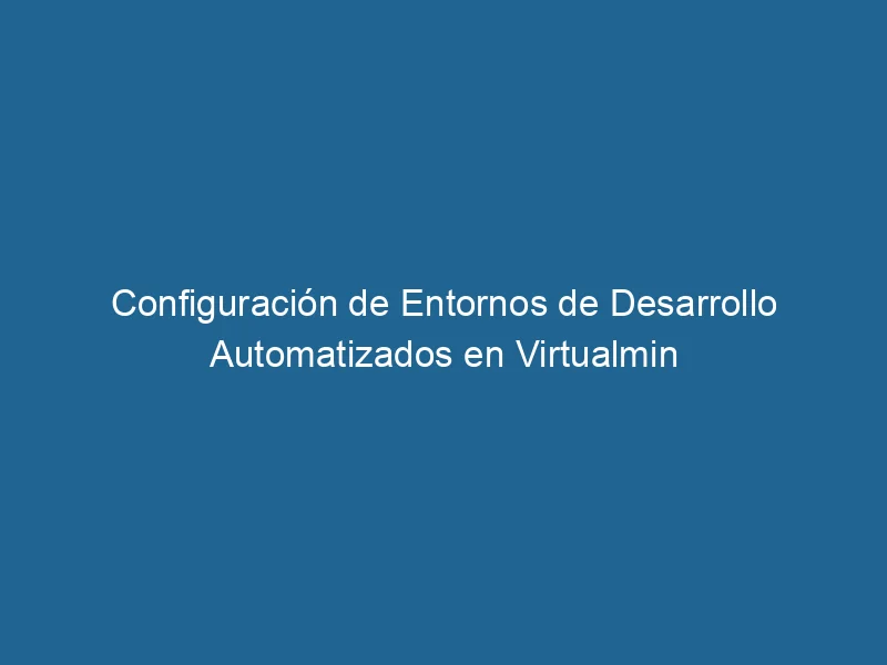 Konfiguration-von-automatisierten-Entwicklungsumgebungen-in-virtualmin-3-7492207