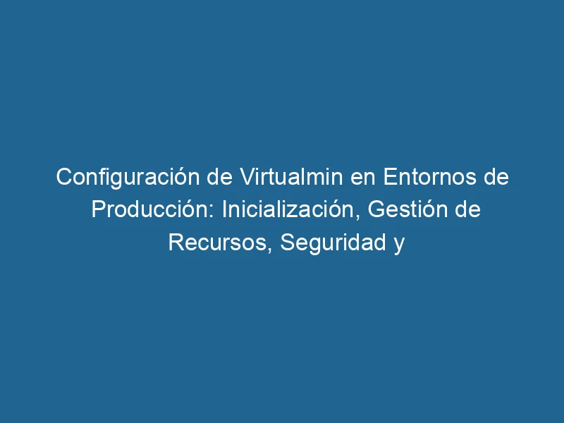 Konfiguration von VirtualMin in Produktionsumgebungen Initialisierung Ressourcenmanagement Sicherheit und Wartung 3-2672886
