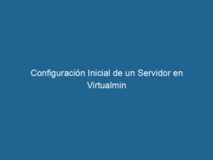 configuracion-inicial-de-un-servidor-en-virtualmin-3-7308713