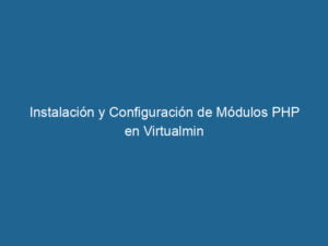 instalacion-y-configuracion-de-modulos-php-en-virtualmin-3-6848128