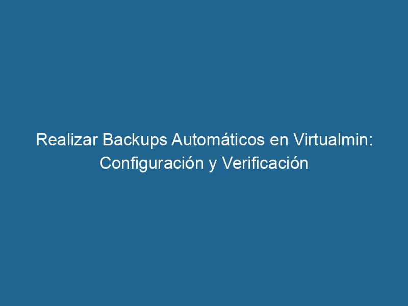 perform-automatic-backups-in-virtualmin-configuration-and-verification-3-2704724